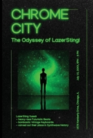 Chrome City: The Odyssey of LazerSting 1779610653 Book Cover