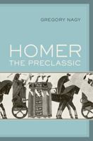 Homer the Preclassic 0520294874 Book Cover