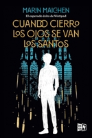 Cuando cierro los ojos se van los santos (Spanish Edition) 6076371110 Book Cover