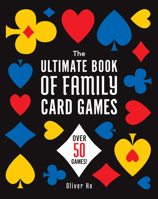 The Ultimate Book of Card Games for Families 1402750412 Book Cover