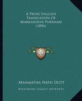 A Prose English Translation Of Markandeya Puranam 0548747806 Book Cover