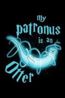 My Patronus Is An Otter: Daily Gratitude Journal And Diary To Practise Mindful Thankfulness And Happiness For Otter Lovers, Cute Spirit Animal Enthusiasts And Magic Wizard Fans (6 x 9; 120 Pages) 1697796842 Book Cover
