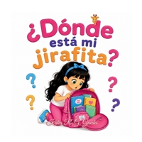 ¿Dónde está mi jirafita? (Spanish Edition) B0H9T7RCF9 Book Cover