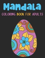 Mandala Coloring Book for Adults: mandala gifts: Coloring Pages For Meditation, Happiness and the World’s Most Beautiful Mandalas for Stress Relief and Relaxation B091W9M5ZV Book Cover