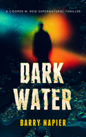 Dark Water (Cooper M. Reid) 1036714470 Book Cover