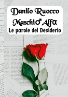 Maschio Alfa. Le parole del Desiderio (Italian Edition) 1326734628 Book Cover