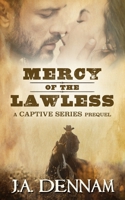 Mercy of the Lawless: A Captive Series Prequel B089M616DC Book Cover
