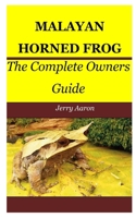 MALAYAN HORNED FROG: The Complete Owners Guide B09DMXQK7M Book Cover