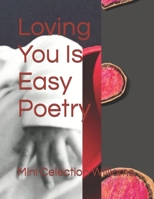 Loving You Is Easy Poetry B0B5LDW6QC Book Cover