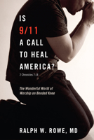 Is 9/11 a Call to Heal America?: The Wonderful World of Worship on Bended Knee 155635679X Book Cover