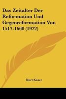 Das Zeitalter Der Reformation Und Gegenreformation Von 1517-1660 1247155692 Book Cover
