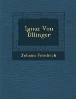 Ignaz Von D Llinger 1286918685 Book Cover