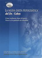 La Nueva Dieta Hipocratica del Doctor Cohen: Como Realmente Bajar de Peso y Vencer La Epidemia de la Obesidad 0982011180 Book Cover