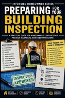 Preparing for Your Building Inspection (Build Smart Series) B0HFNTTFH1 Book Cover