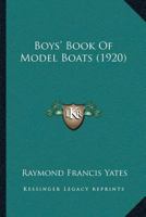 Boy's Book Of Model Boats 0548819076 Book Cover