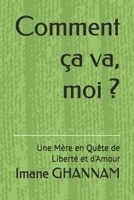 Comment ça va, moi ?: Une Mère en Quête de Liberté et d'Amour (French Edition) B0DTFS723S Book Cover