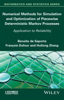 Numerical Methods for Simulation and Optimization of Piecewise Deterministic Markov Processes: Application to Reliability 1848218397 Book Cover