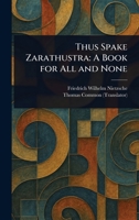 Thus Spake Zarathustra: A Book for All and None 1023034972 Book Cover