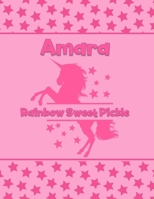 Amara Rainbow Sweet Pickle: Personalized Draw & Write Book with Her Unicorn Name Word/Vocabulary List Included for Story Writing 1710100850 Book Cover