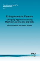 Entrepreneurial Finance: Emerging Approaches Using Machine Learning and Big Data (Foundations and Trends 1680838040 Book Cover