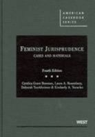 Feminist Jurisprudence, Cases and Materials, 4th (American Casebook) 0314264639 Book Cover