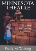 Minnesota Theatre: From Old Fort Snelling to the Guthrie (Heritage Series) (Heritage Series) 0961776722 Book Cover