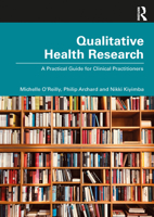 The Clinical Researcher: A Reflective and Practical Guide for Qualitative Health Research 1032394757 Book Cover