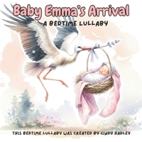 Baby Emma's Arrival B0CVF2P2B4 Book Cover