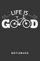 Notizbuch: Notizbuch Notizheft Schreibbuch 110 Seiten Liniert Linien DIN A5 Fahrrad Bike Rad Radeln Biker Mountainbike Fahrradfahrer BMX E-Bike Fahren Mountainbiking Mountainbiker Fahrradkette Life Is 1660569036 Book Cover
