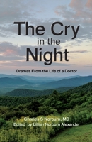 The Cry in the Night: Dramas From the Life of a Doctor B0BJ7WYJN8 Book Cover