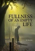 Fullness of an Empty Life 1525509616 Book Cover