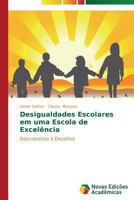 Desigualdades Escolares em uma Escola de Excelência 3639683536 Book Cover