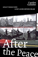 After the Peace: Loyalist Paramilitaries in Post-Accord Northern Ireland 0801474264 Book Cover