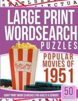 Large Print Wordsearches Puzzles Popular Movies of 1951: Giant Print Word Searches for Adults & Seniors 1543003184 Book Cover