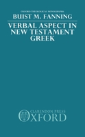 Verbal Aspect in New Testament Greek (Oxford Theological Monographs) 0198267290 Book Cover