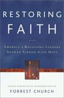 Restoring Faith: America's Religious Leaders Answer Terror with Hope 0802776329 Book Cover