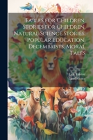 Fables for Children, Stories for Children, Natural Science Stories, Popular Education, Decembrists, Moral Tales 1021317306 Book Cover