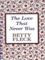 Love That Never Was 0786249064 Book Cover