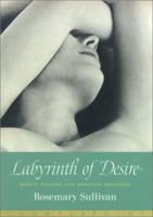 Labyrinth of Desire: Women, Passion and Romantic Obsession 0002554119 Book Cover
