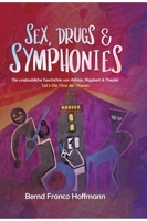 Sex, Drugs & Symphonies: Die unglaubliche Geschichte von Adrian, Riggbert & Theyler 3347206835 Book Cover