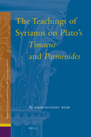 The Teachings of Syrianus on Plato's Timaeus and Parmenides 9004192905 Book Cover