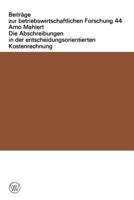 Die Abschreibungen in Der Entscheidungsorientierten Kostenrechnung 3531113453 Book Cover