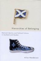 Hierarchies of Belonging: National Identity and Political Culture in Scotland and Quebec 0773532684 Book Cover