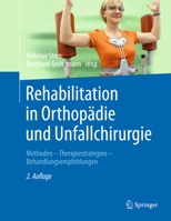 Rehabilitation in Orthopadie Und Unfallchirurgie: Methoden - Therapiestrategien - Behandlungsempfehlungen 3642449980 Book Cover