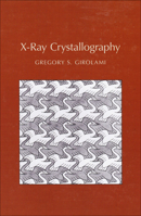 X-Ray Crystallography. Gregory S. Girolami 1891389777 Book Cover