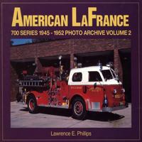 American LaFrance 700 Series: 1945-1952 Photo Archive Volume 2 1583880259 Book Cover