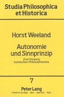 Autonomie Und Sinnprinzip: Zum Vorgang Kantischen Philosophierens 3820409874 Book Cover