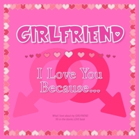 Girlfriend, I Love You Because: What I love about my GIRLFRIEND - Fill in the blanks LOVE book (yellow white daisies) GAY LESBIAN 1710306211 Book Cover