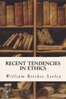 Recent Tendencies in Ethics 1533685274 Book Cover