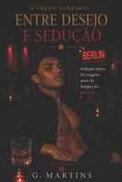 O Trevo Perdido: Entre desejo e sedução. (Portuguese Edition) B0GZZV4DLZ Book Cover